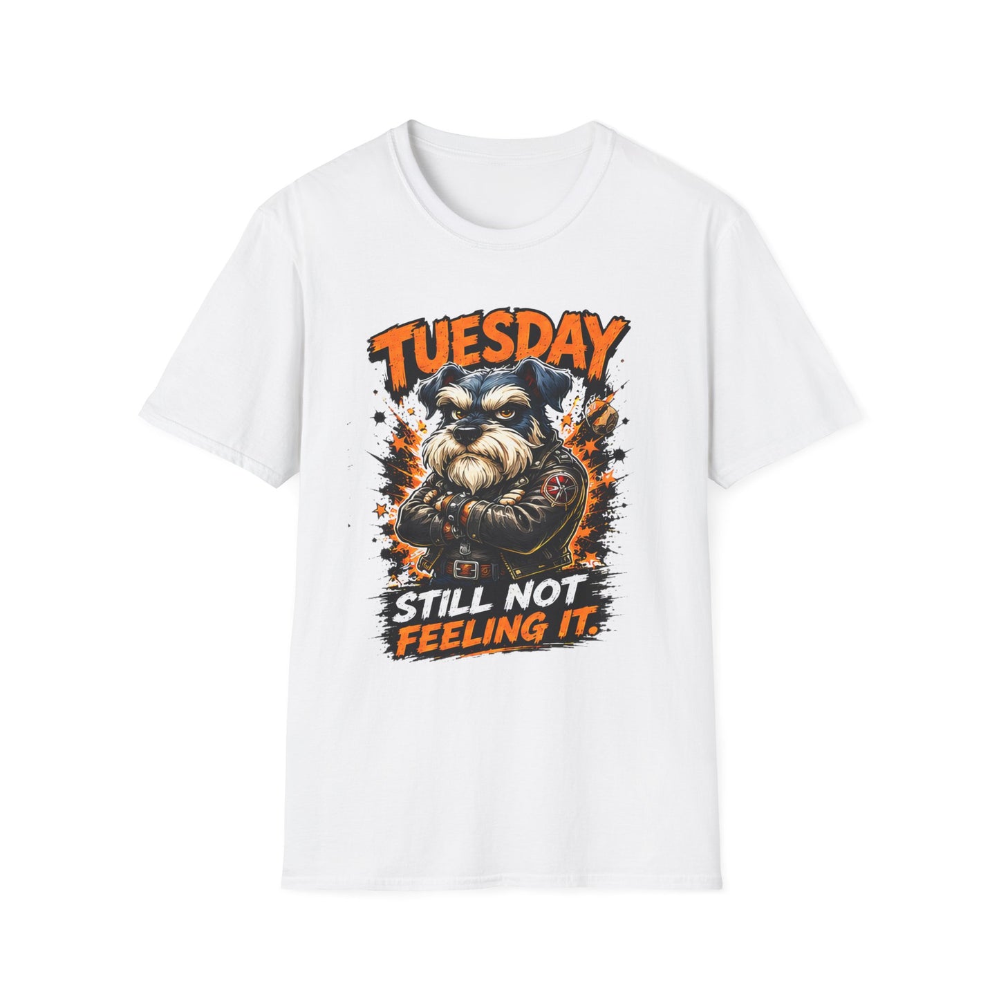 Tuesday Dog T-Shirt — "Still Not Feeling It" Graphic Tee