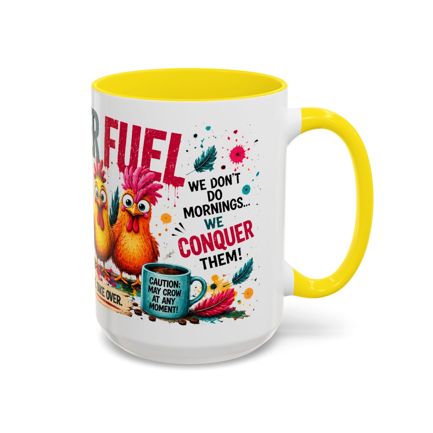 Rooster Fuel Coffee Mug – “We Don’t Do Mornings, We Conquer Them!”