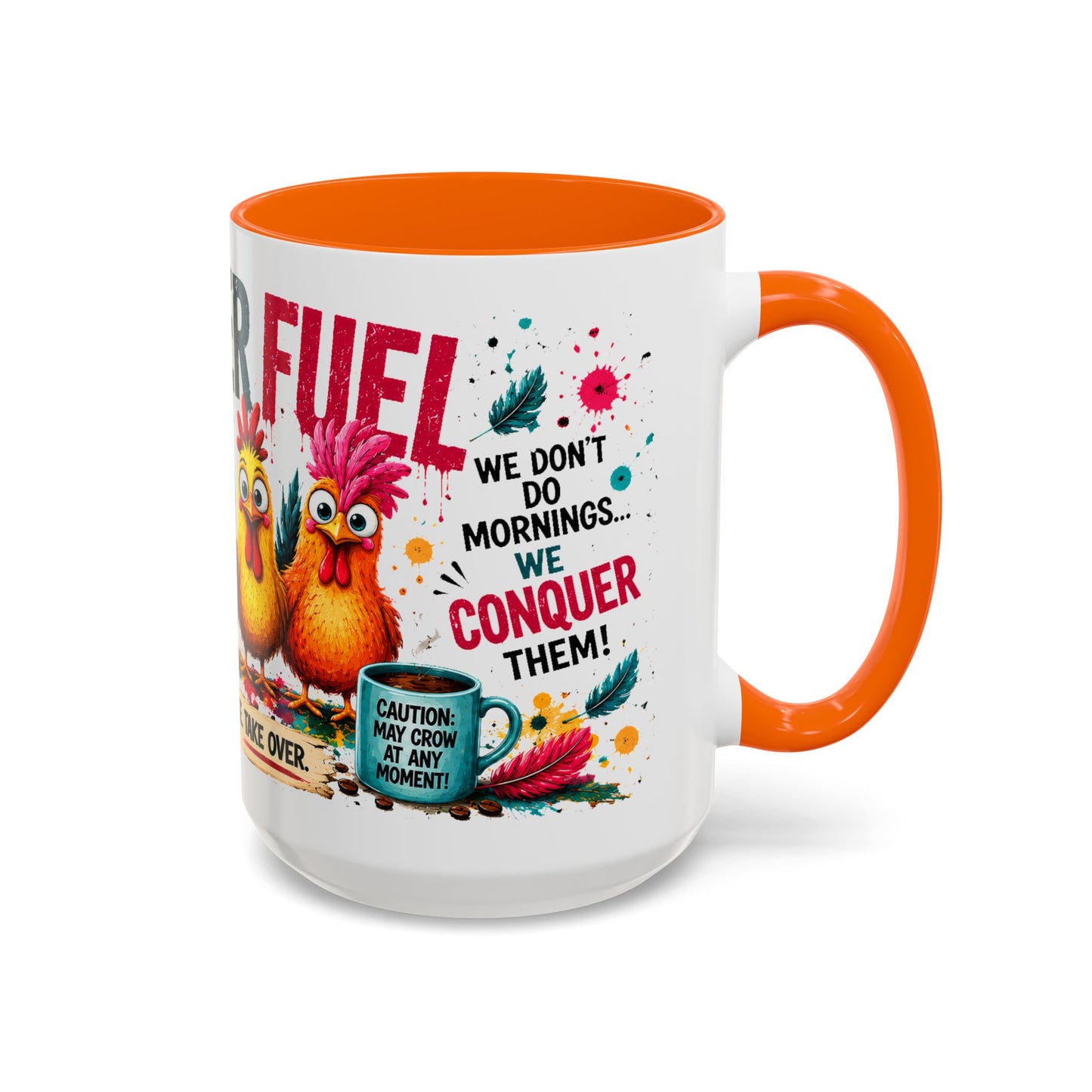 Rooster Fuel Coffee Mug – “We Don’t Do Mornings, We Conquer Them!”